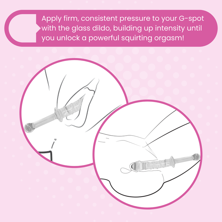 Apply firm, consistent pressure to your G-spot with the glass dildo, building up intensity until you unlock a powerful squirting orgasm!