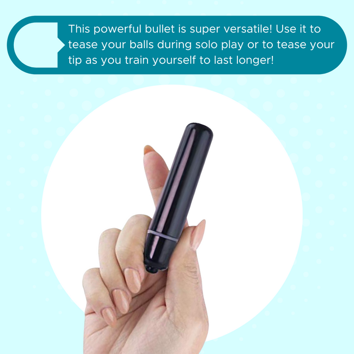 This powerful bullet is super versatile! Use it to tease your balls during solo play or to tease your tip as you train yourself to last longer!