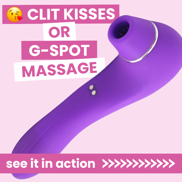 Clit kisses or g-spot massage