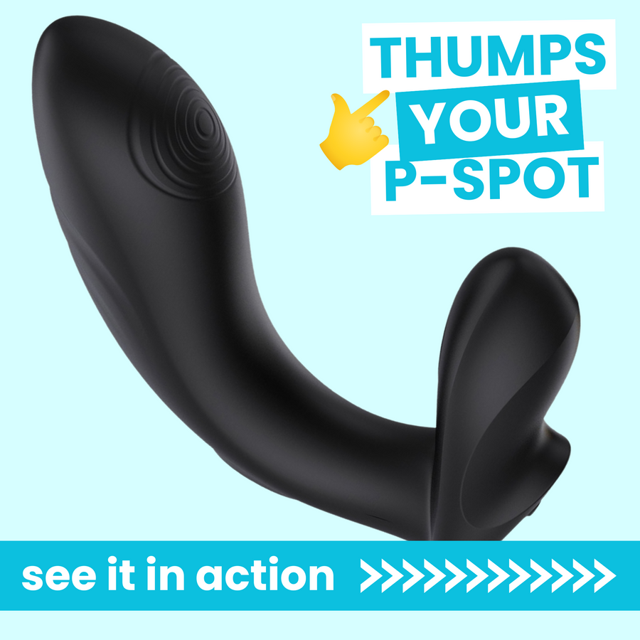 graphic of black p-spot vibrator with words "THUMPS YOUR P-SPOT" and "see it in action" 