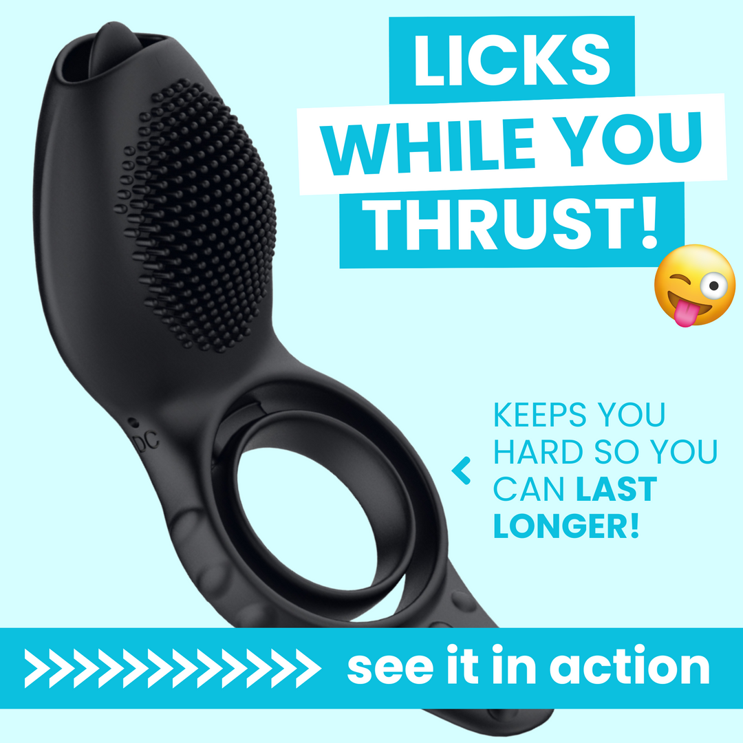 Licks while you thrust! KEEPS YOU HARD SO YOU CAN LAST LONGER! See it in action