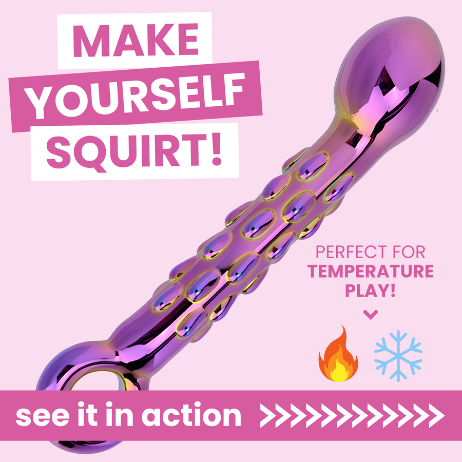 Make yourself squirt! Perfect for temperature play! See it in action >